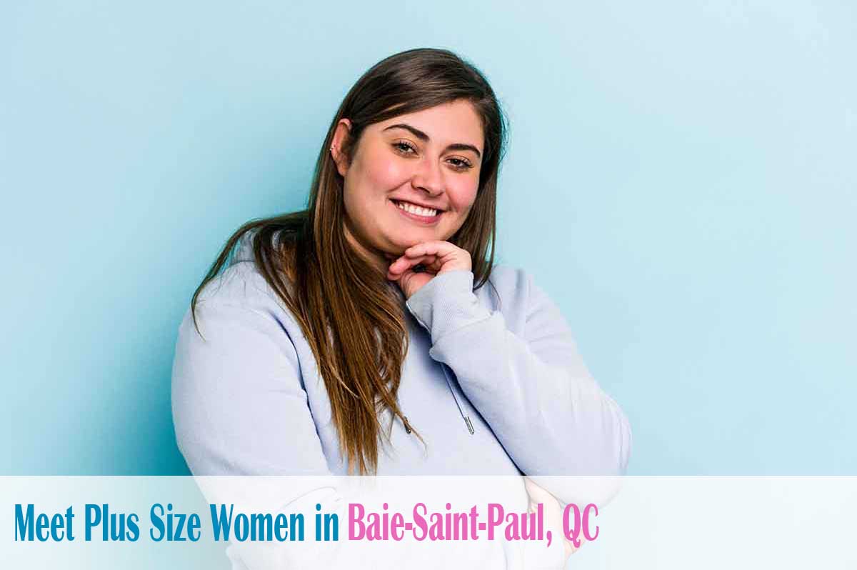 meet plus size women in  Baie-Saint-Paul, QC