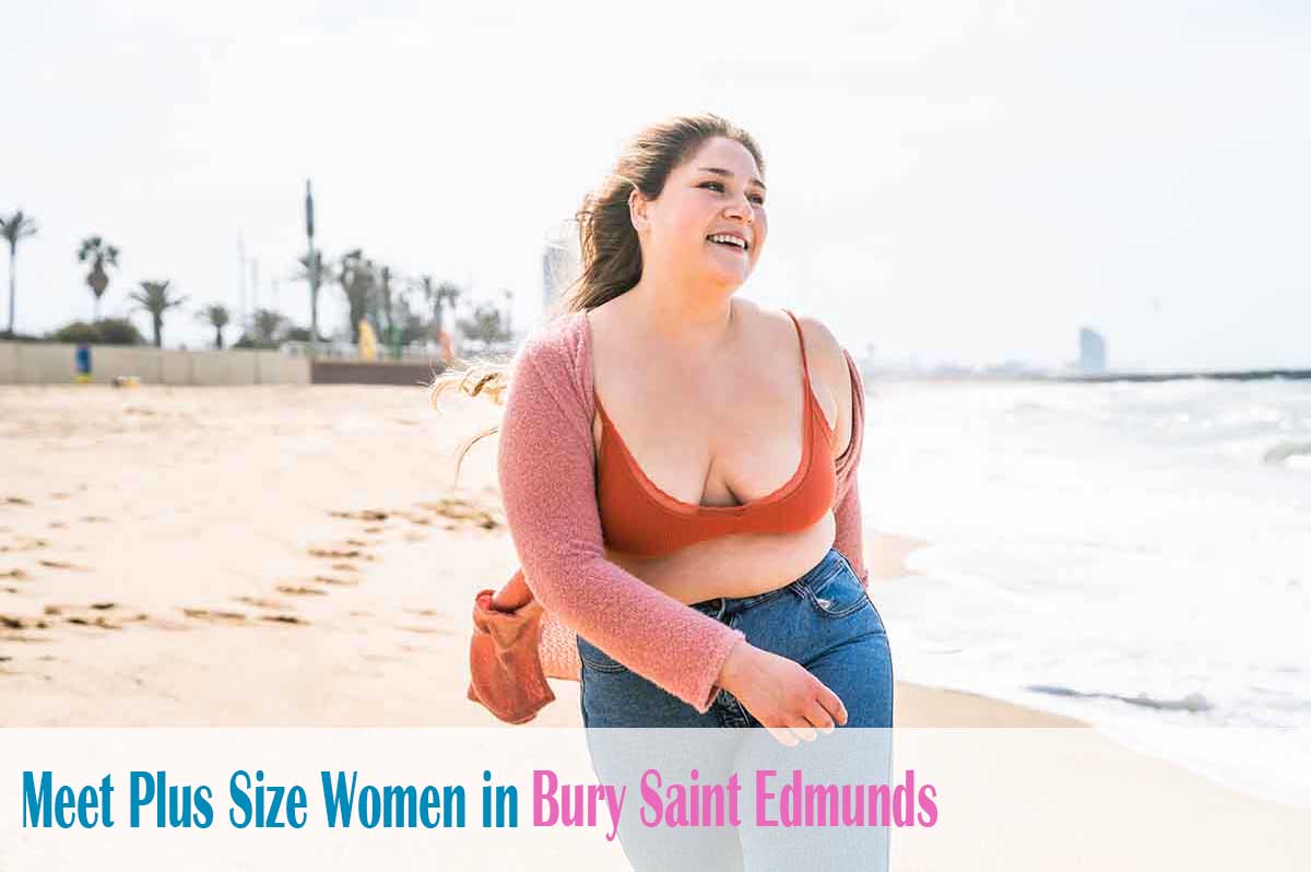 Find curvy women in  Bury Saint Edmunds, Suffolk
