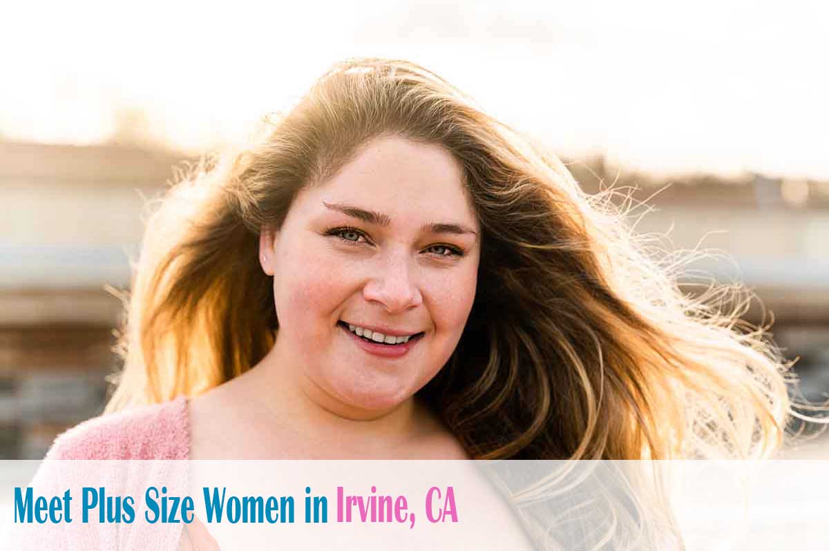meet plus size women in  Irvine, CA