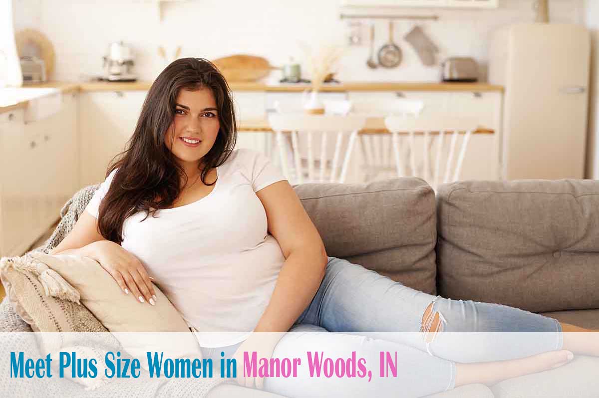 Find plus size women in  Manor Woods, IN
