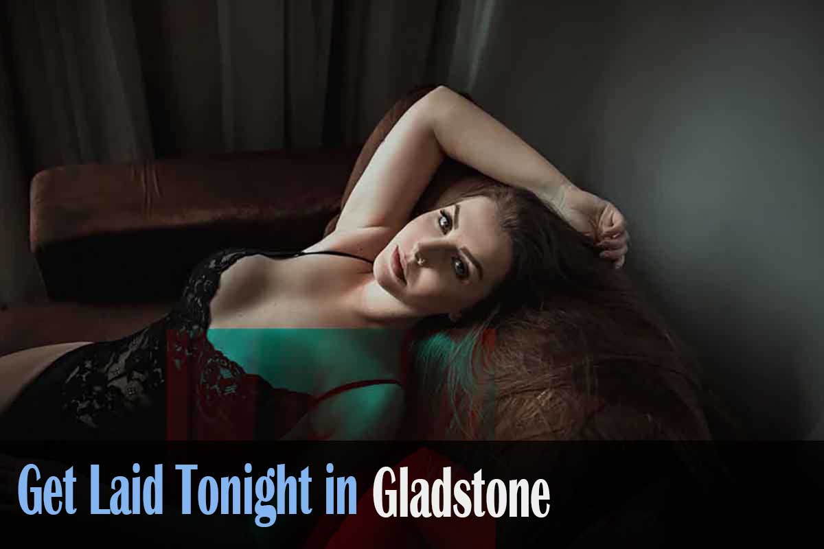 get laid in Gladstone