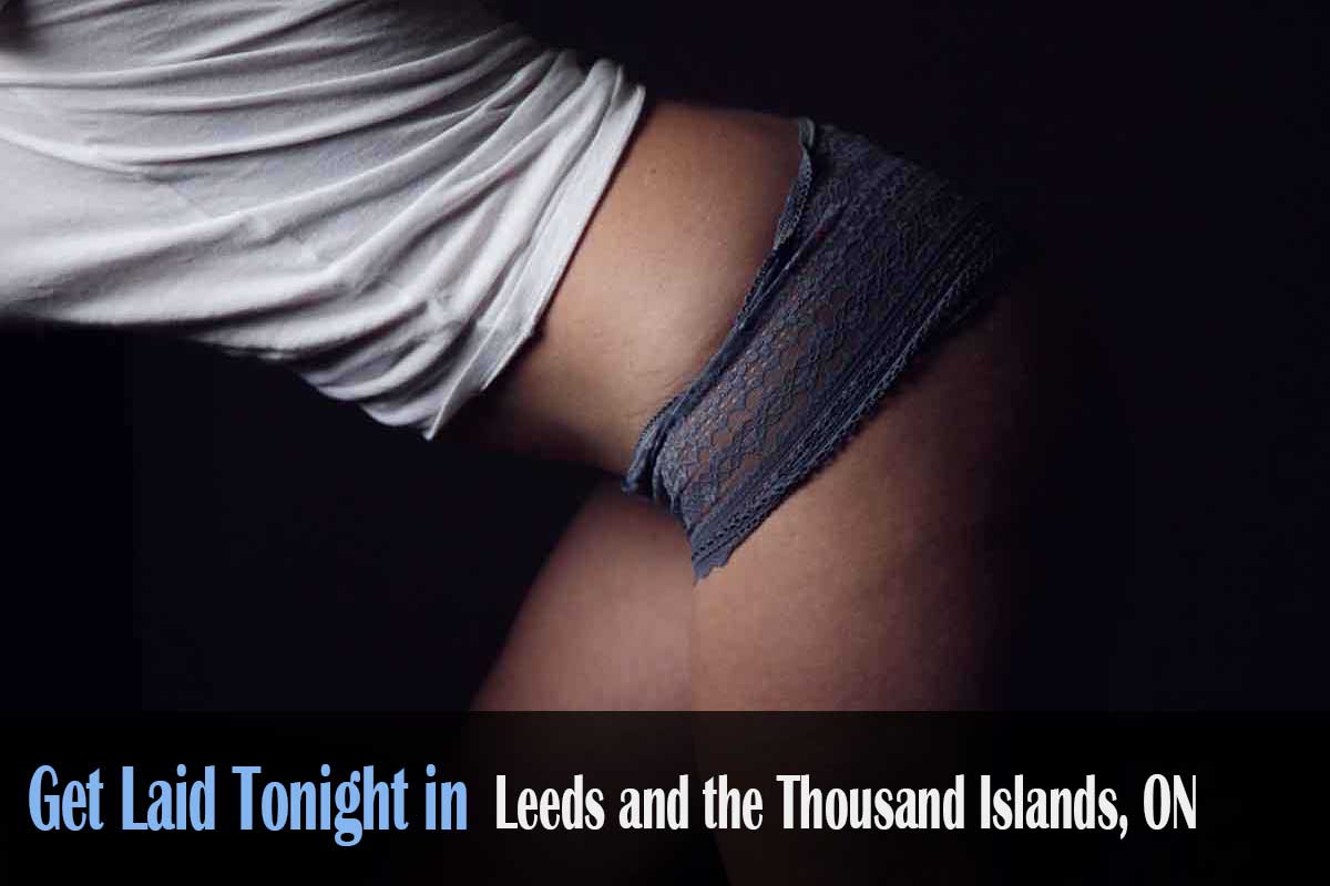 get laid in Leeds and the Thousand Islands