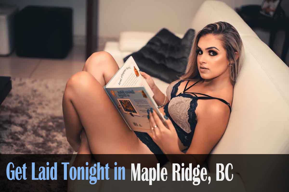 meet horny singles in Maple Ridge