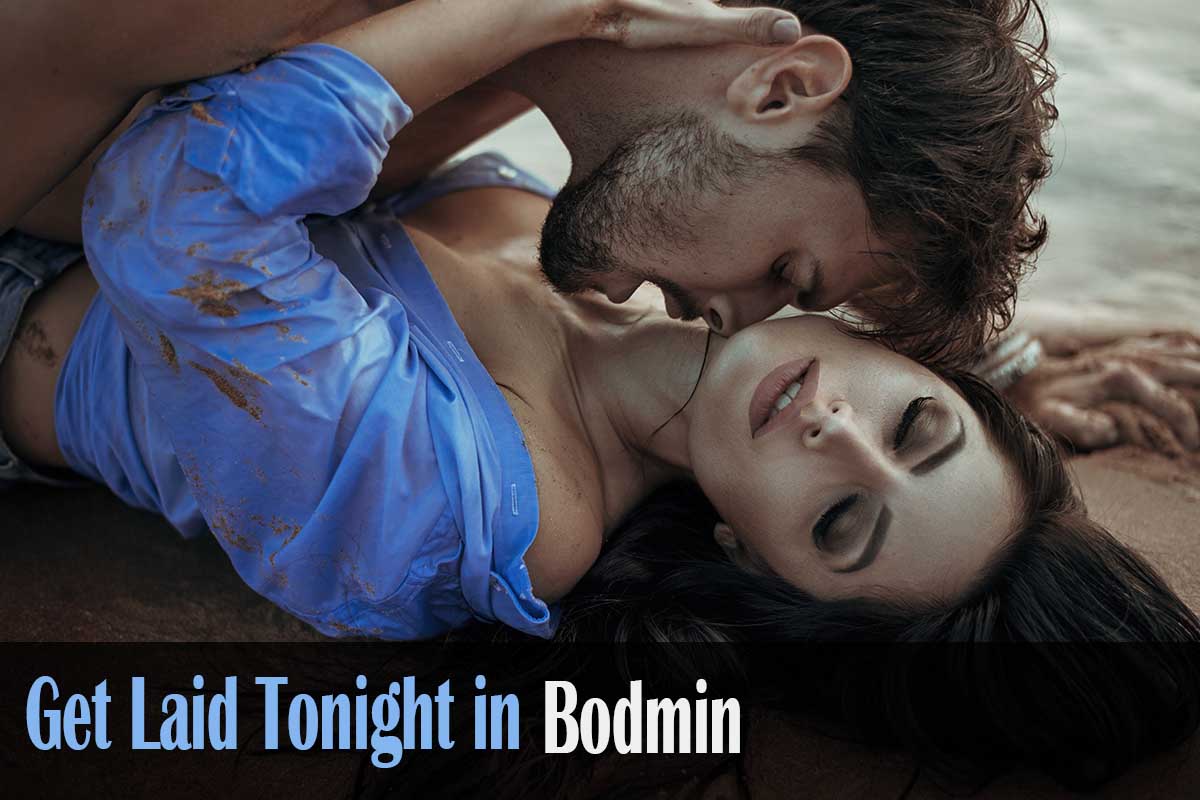 get laid in Bodmin