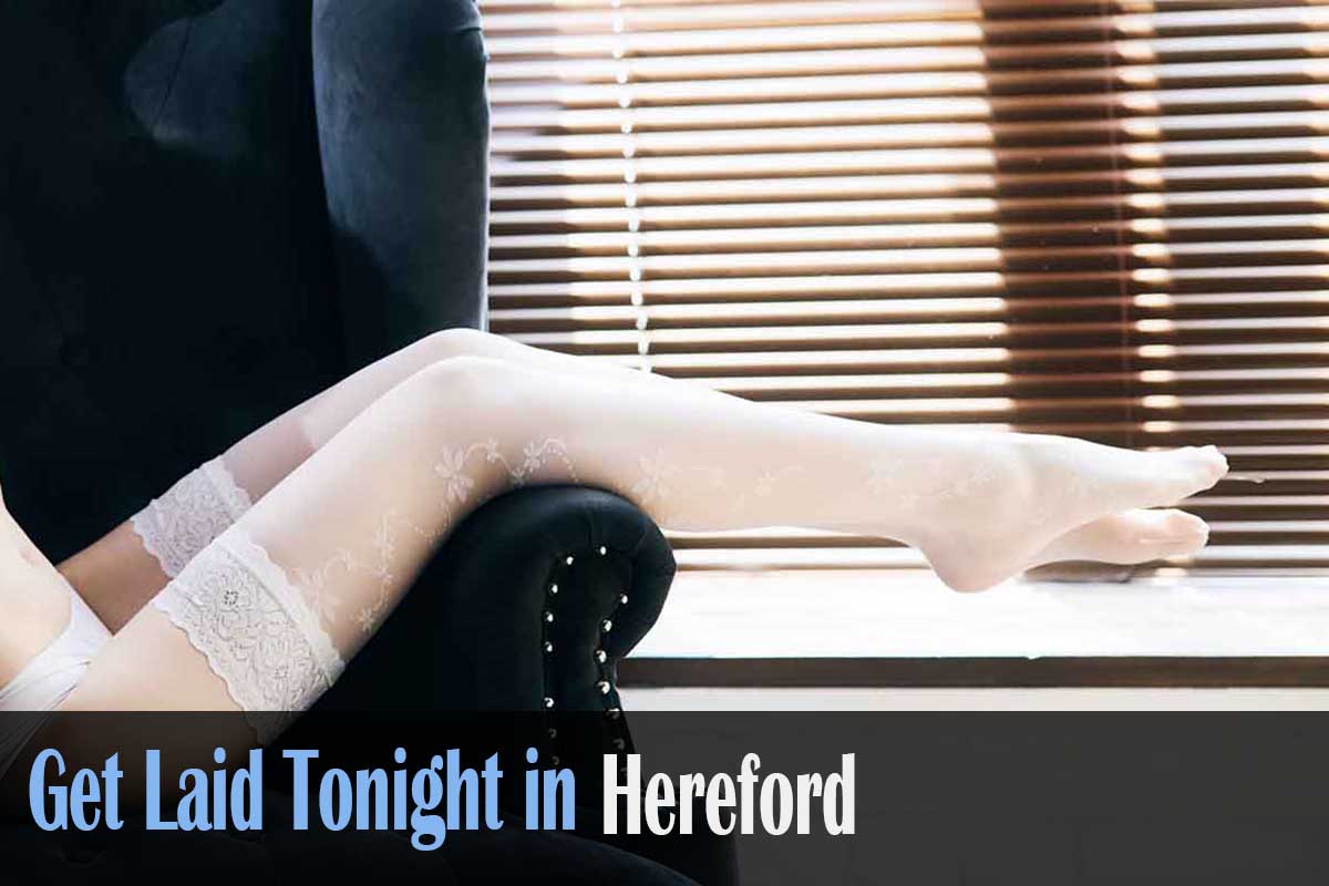 get laid in Hereford