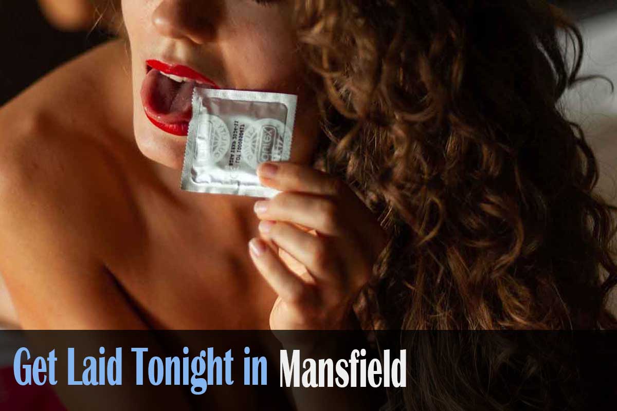 get laid in Mansfield