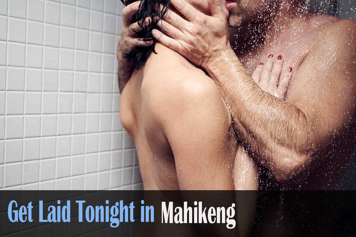 get laid in Mahikeng