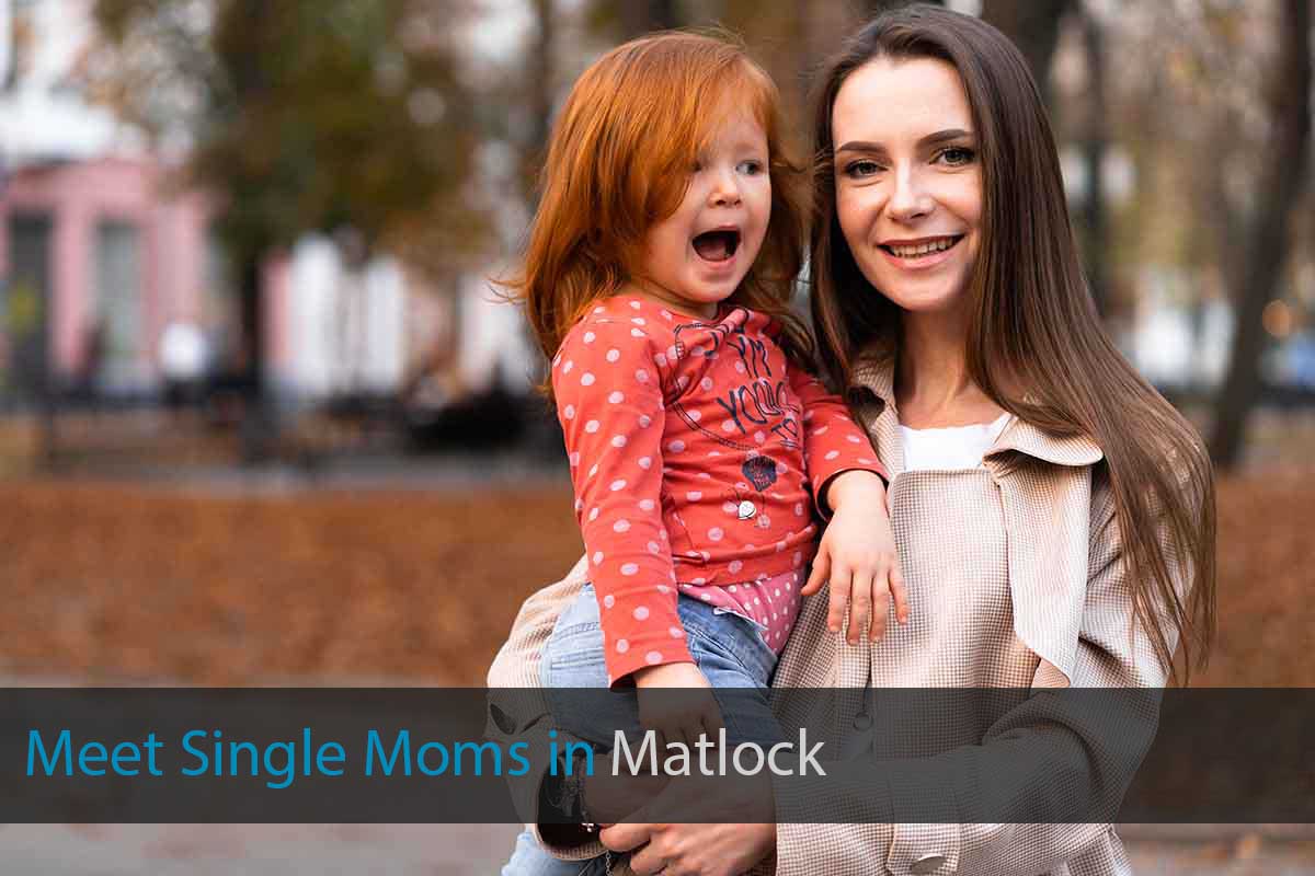 Find Single Mothers in Matlock, Derbyshire