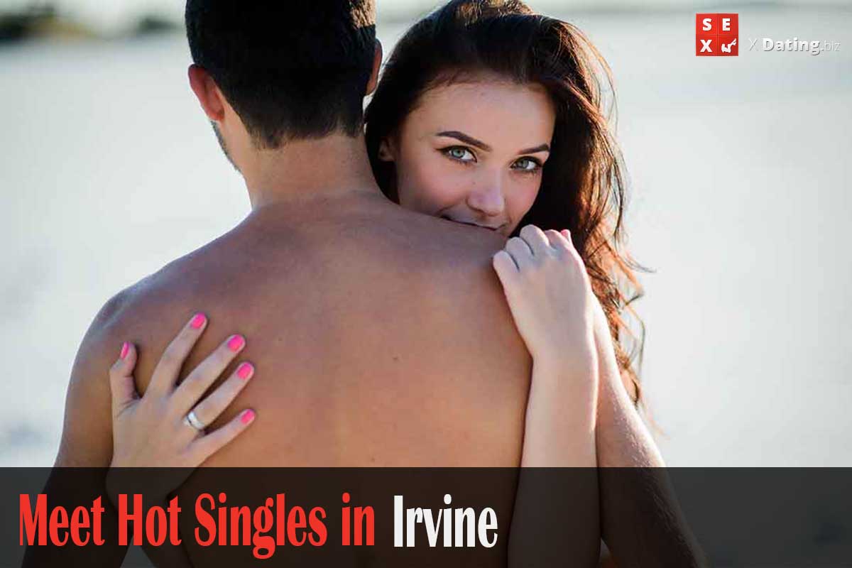 meet horny singles in Irvine