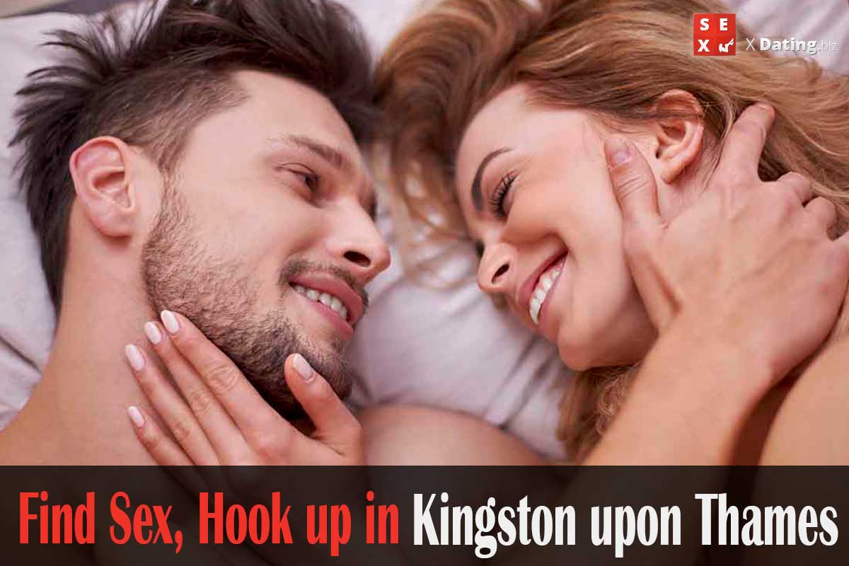 get laid in Kingston upon Thames, Kingston upon Thames