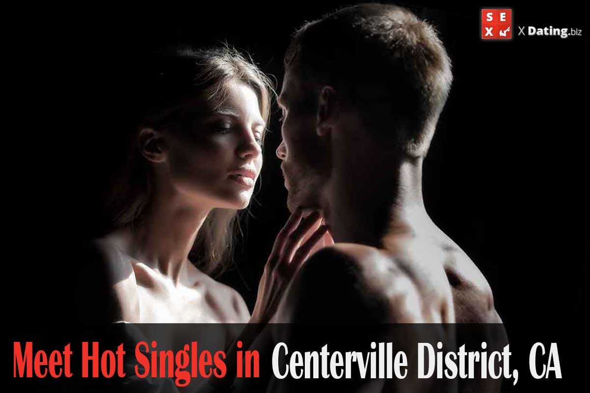 find horny singles in Centerville District, CA