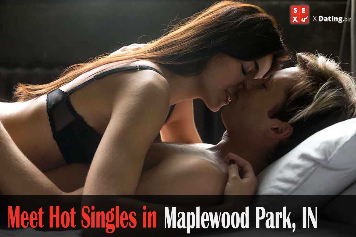 get laid in Maplewood Park, IN
